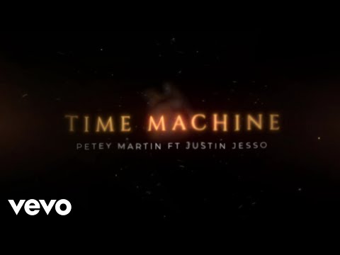 Petey Martin - Time Machine ft. Justin Jesso