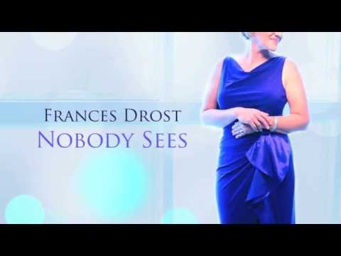 Nobody Sees by Frances Drost (produced by Eric Copeland and Phil Naish)