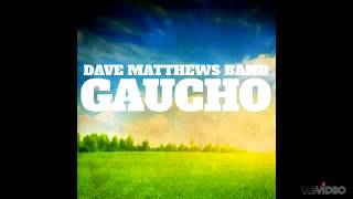 Dave Matthews Band - Gaucho
