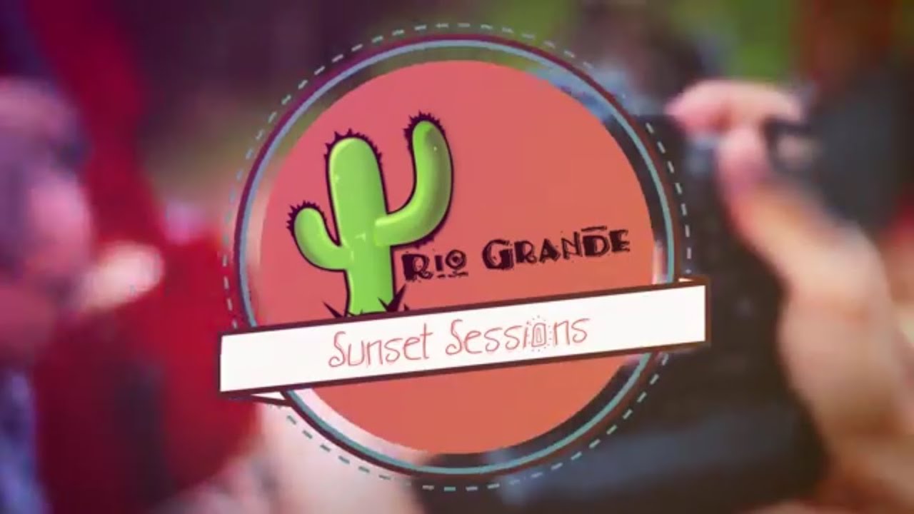 Rio Grande - Sunset Sessions (teaser)