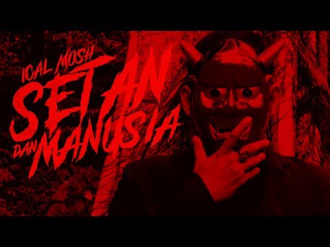 Ical Mosh "Setan Dan Manusia" (Official Video)