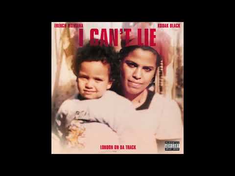 French Montana, Kodak Black & London On Da Track - I Can't Lie (AUDIO)