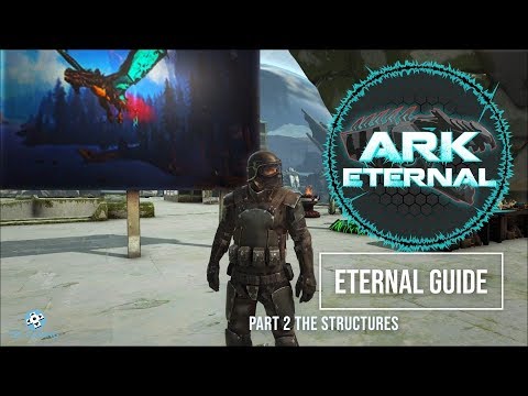 Ark Eternal Guide Part 2 [Structures] - Intro Guide into Ark Eternal Mod for Ark Survival Evolved