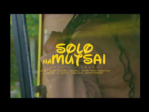 Leoy V x Shaqu  - Solo naMutsai (Official Video)