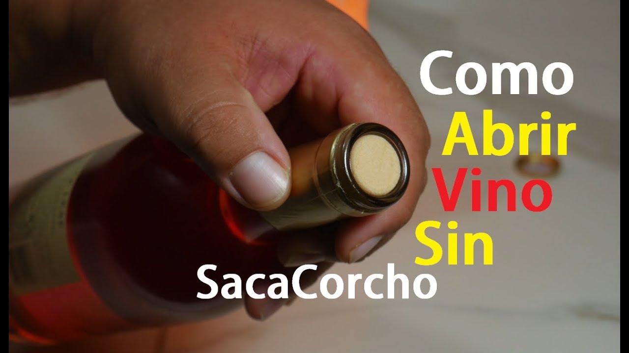 Como Abrir Botella Vino Sin Sacacorchos Facil
