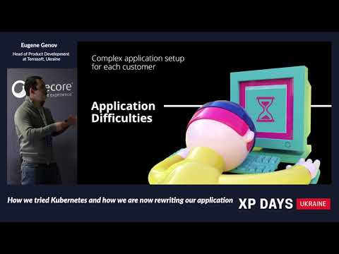 How we tried Kubernetes and how we are now rewriting our application (Eugene Genov, Ukraine) [RU]