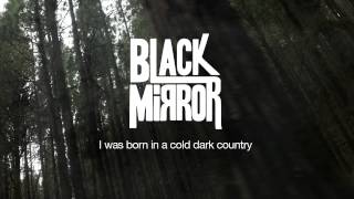 Black Mirror - I Was Born In a Cold Dark Country