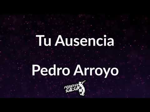 Tu ausencia letra - Pedro arroyo (Frases en Salsa)