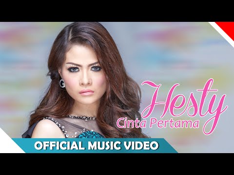 Hesty - Cinta Pertama - Official Music Video - NAGASWARA