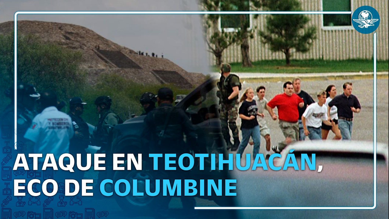 Relacionan ataque de Teotihuacán con Masacre en Columbine