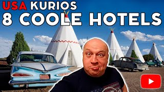 8 aussergewöhnliche Hotels un den USA