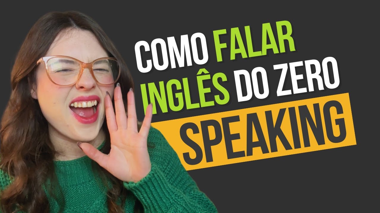 Como praticar SPEAKING sozinho e começando do zero