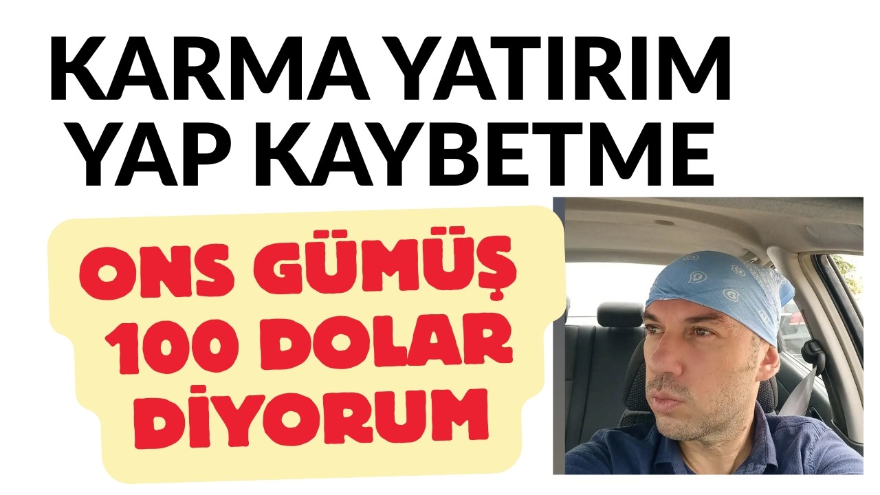 Karma Yatırım Yap Asla Kaybettirmez Ons Gümüş 100 Dolar Diyorum Var Mı Artıran? Borsa Üzmeyecek