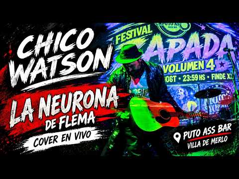 CHICO WATSON 🔥 EN VIVO COVER DE FLEMA LA NEURONA 🔥