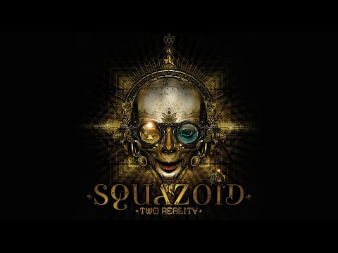 Squazoid ▶ Two Reality FULL ALBUM 💥💥💥 (psychill)