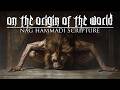 On The Origin Of The World Nag Hammadi Library Gnostic Scripture Animated Film And Audiobook