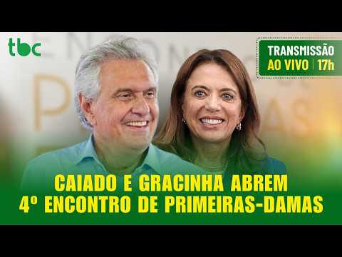 CAIADO E GRACINHA ABREM 4º ENCONTRO DE PRIMEIRAS-DAMAS  | GOIÁS NA BRASIL CENTRAL | 25/03/2026