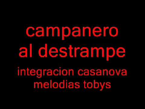 campanero al destrampe integracion casanova