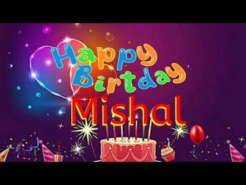 Happy birthday dear mishal