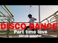 Stevie Wonder - Part Time Lover Disco Dance(Coreografia70.80) DanceVideo