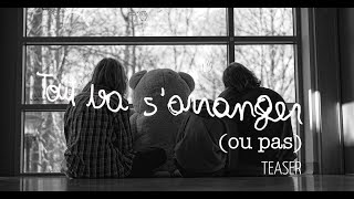 Tout va s'arranger (ou pas) - Teaser