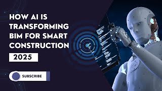 How AI is Transforming BIM for Smart Construction