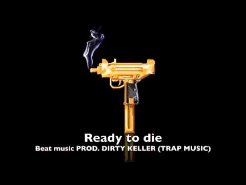 Ready to die - Trap Hip Hop Instrumental prod. BY Dirty Keller - Usa Venezuela France