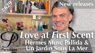 Seas of iris - Hermes Un Jardin Sous La Mer & Musc Pallida perfume review on Love At First Scent 629