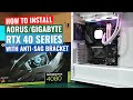 HOW TO Install AORUS GIGABYTE RTX 40 Series Graphics Card ANTI SAG Bracket
