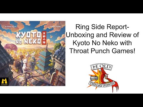 Ring Side Report-Board Unboxing and Game Review of Kyoto No Neko