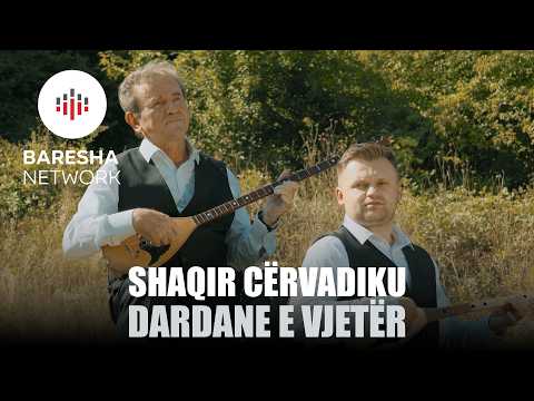 Shaqir Cervadiku - DARDANE E VJETER