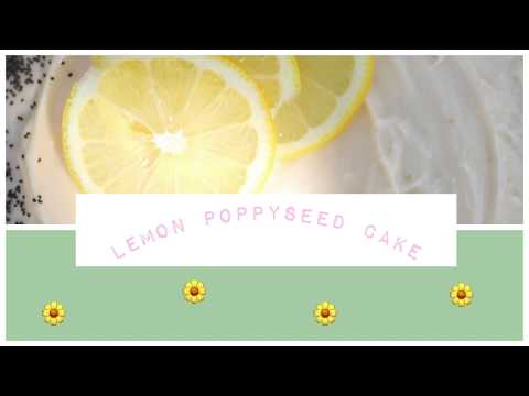 BAKE WITH ME: lemon poppyseed cake
