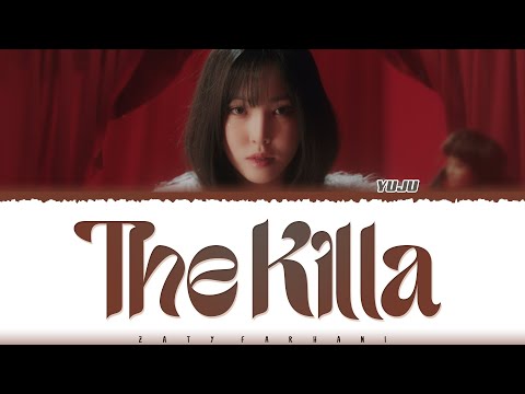 YUJU (유주) - 'THE KILLA' (데킬라) Lyrics [Color Coded_Han_Rom_Eng]