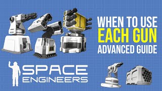 Space Engineers Advanced Combat Guide, When to Use Certain Weapons on Your Design For Max Efficiency