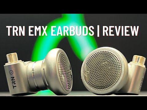TRN EMX Earbuds | Review
