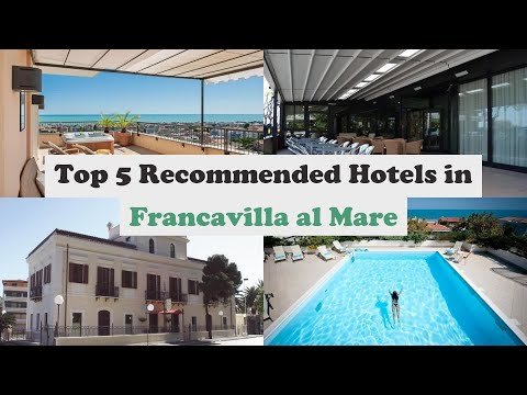 Top 5 Recommended Hotels In Francavilla al Mare | Best Hotels In Francavilla al Mare