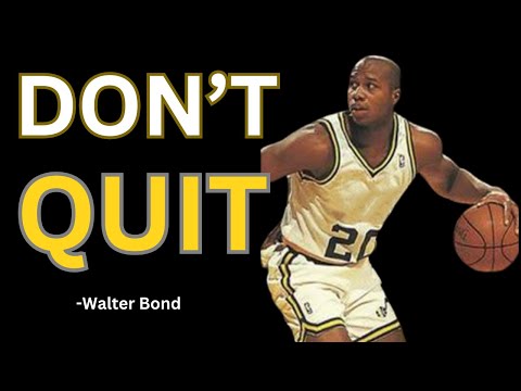 I WASN'T RAISED A QUITTER - A Tribute to Dad - Former NBA Athlete Walter Bond Motivational Speech