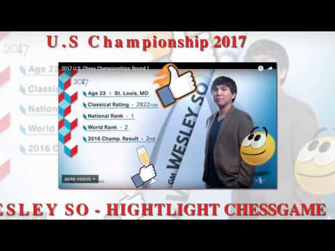 Highlight Chessgame || Wesley So vs Alexander Shabalov || U.S Chess Championship 2017