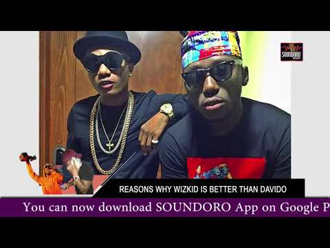 Reasons Why Wizkid Is Better Than Davido