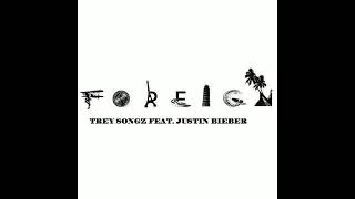 Trey Songz Foreign Remix Ft. Justin Bieber (CLEAN)