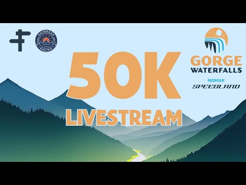 2024 Gorge Waterfalls 50K LIVE, presented by Speedland