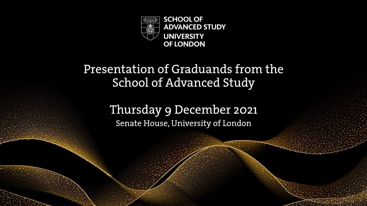 Presentation of Graduands from the School of Advanced Study