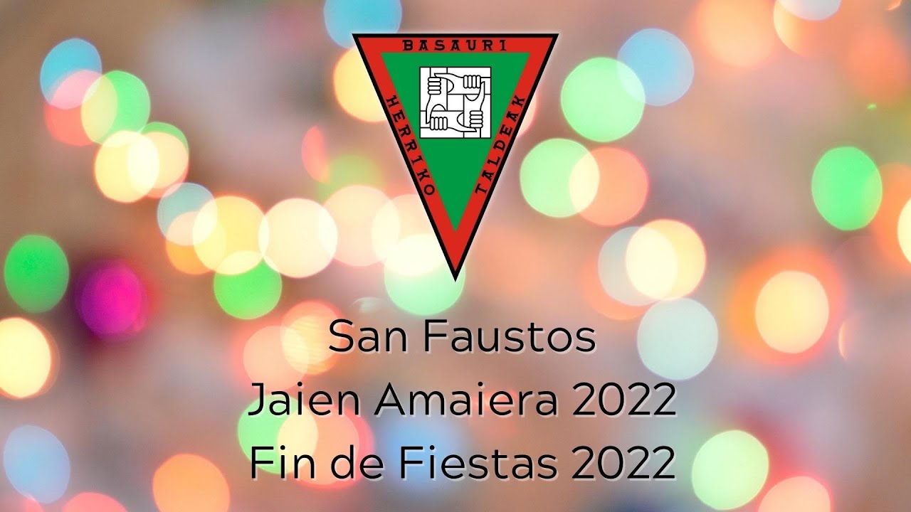 Gala de Fin de Fiestas San Faustos 2022 | Fin de fiestas Basauri 2022 | Basauriko Jaiak