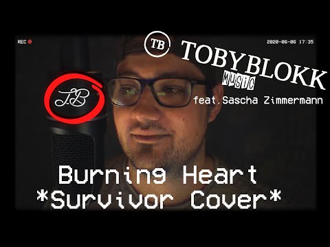 Toby Blokk feat. Sascha - Burning Heart *Survivor Cover*