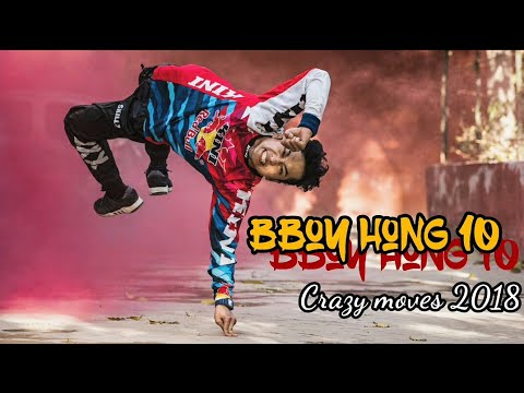 Bboy Hong 10 crazy moves 2018