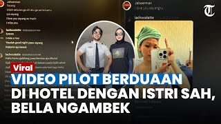 Video Mesra Pilot di Hotel Bareng Istri Sah, Pramugari si "Pelakor" Malah Ngambek buat Elmer Panik
