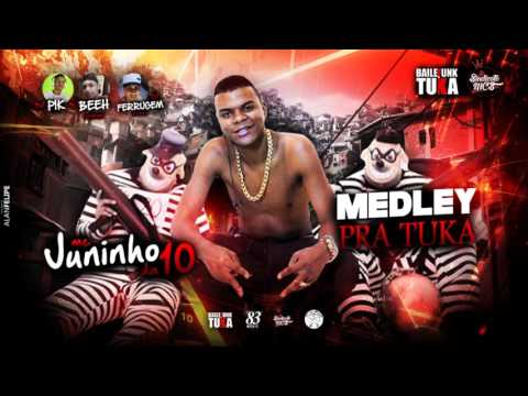 MC Juninho da 10 - Medley Pra Tuka ( DJ Pik - DJ Beeh Catchorro - DJ Ferrugem da Tuka )