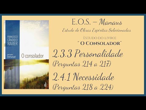 O Consolador - Estudo 43: Personalidade (perguntas 214 a 217) e Necessidade (perguntas 218 a 224)