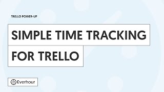 Time Tracking Power-Up for Trello 