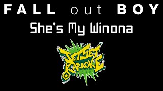 Fall Out Boy - She&#39;s My Winona [Jet Set Karaoke]